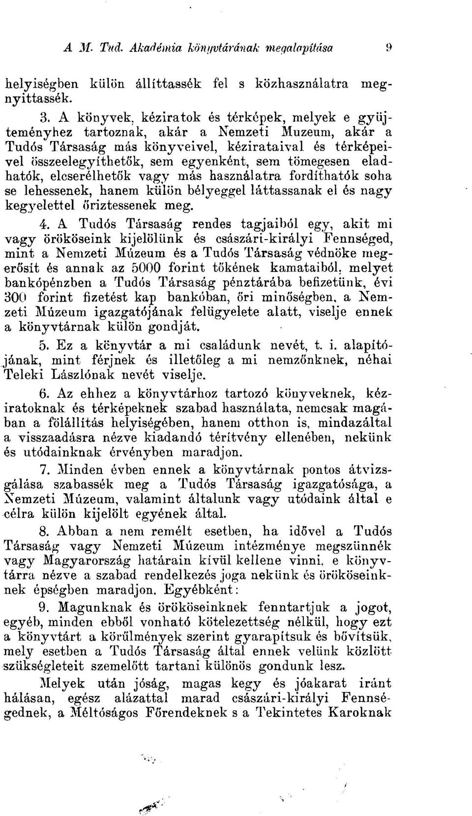 tömegesen eladhatók, elcserélhetek vagy más használatra fordíthatók soha se lehessenek, hanem külön bélyeggel láttassanak el és nagy kegyelettel őriztessenek meg. 4.