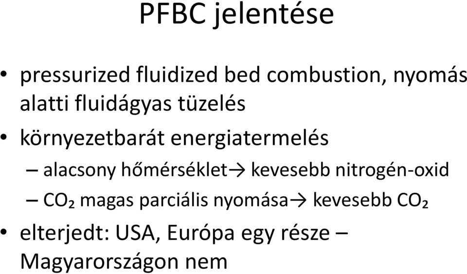 alacsony hőmérséklet kevesebb nitrogén-oxid CO₂ magas parciális