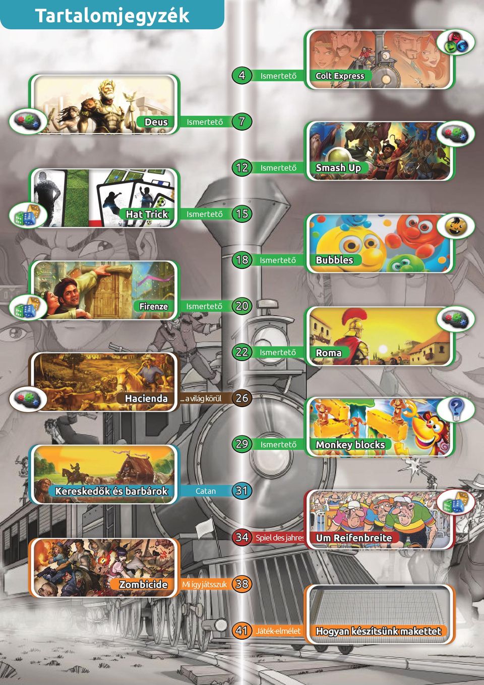 .. a világ körül 26 29 Ismertető Monkey blocks Kereskedők és barbárok Catan 31 34 Spiel