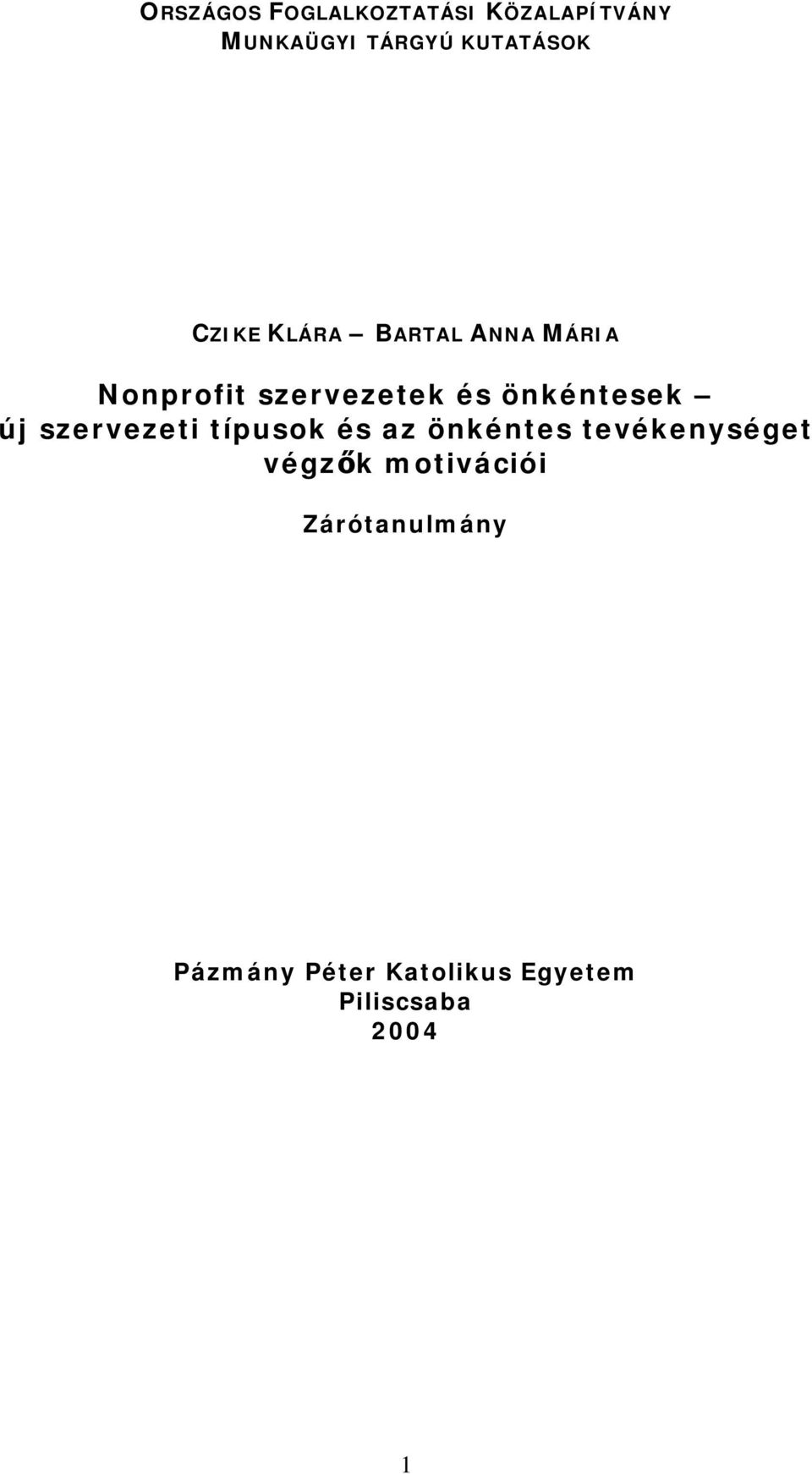 új szervezeti típusok és az önkéntes tevékenységet végzők