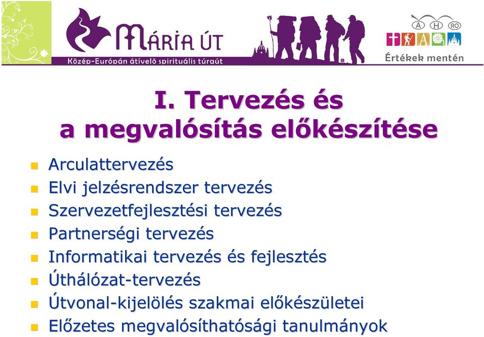 tervezés Informatikai tervezés és s fejlesztés Úthálózat-tervezés