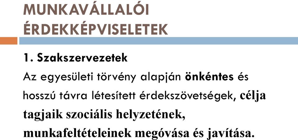 önkéntes és hosszú távra létesített