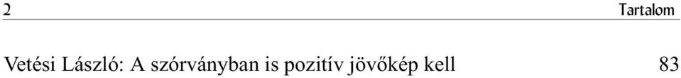 hatóságok bánásmódja a kirekesztettekkel 139 Mûhely B. Kovács András: A bíró színe elõtt magyarul 161 Colin H.