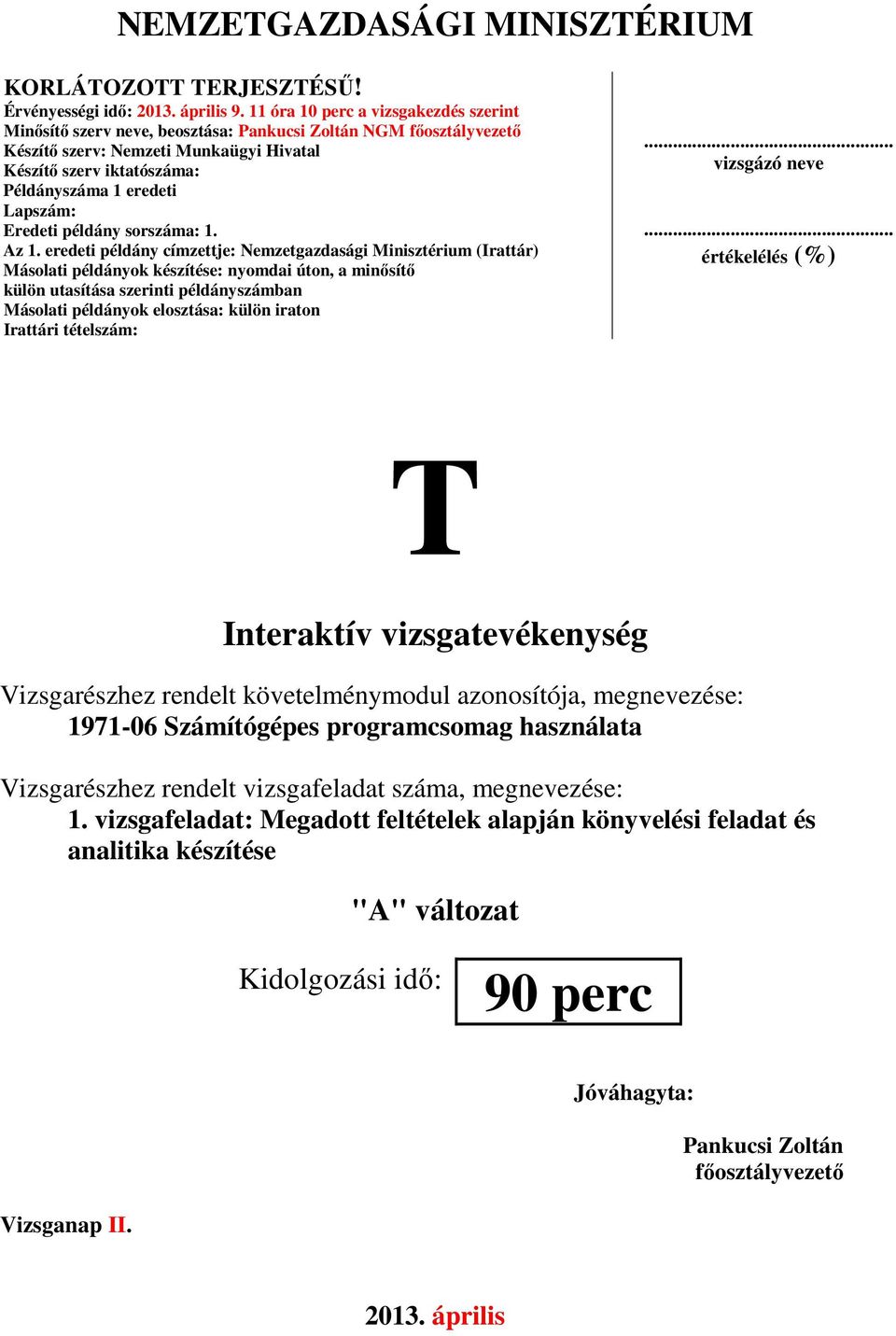 Lapszám: Eredeti példány sorszáma: 1. Az 1.