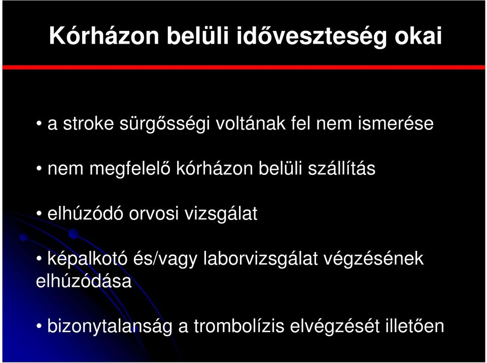 elhúzódó orvosi vizsgálat képalkotó és/vagy laborvizsgálat