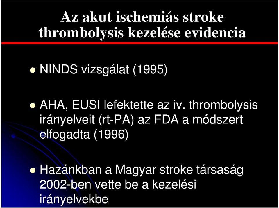 thrombolysis irányelveit (rt-pa) az FDA a módszert elfogadta