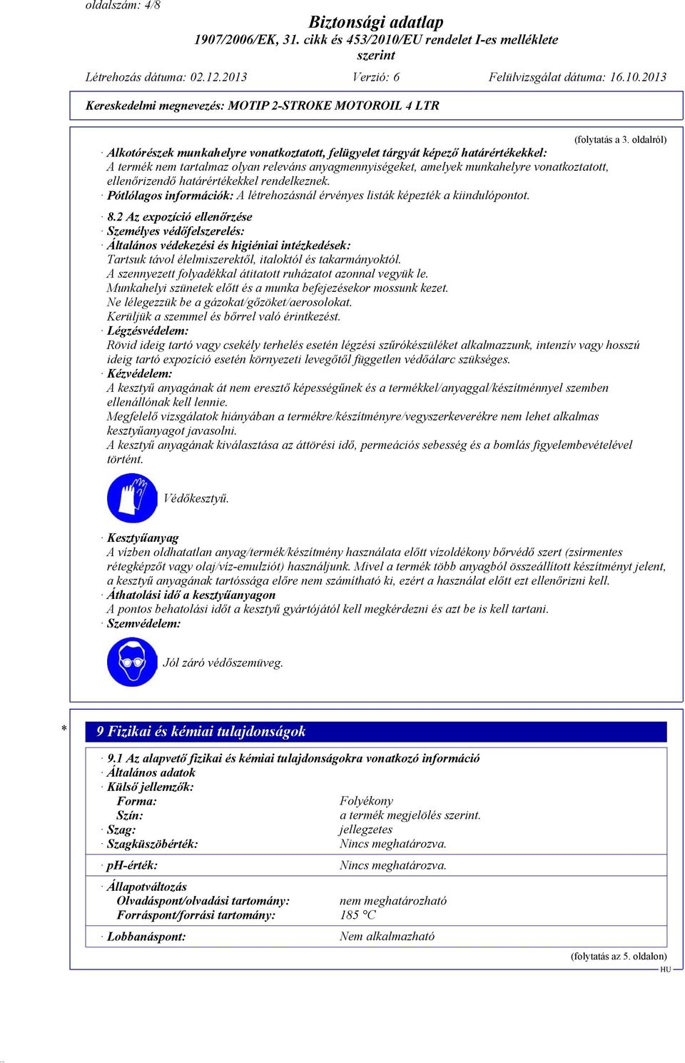 ellenőrizendő határértékekkel rendelkeznek. Pótlólagos információk: A létrehozásnál érvényes listák képezték a kiindulópontot. 8.