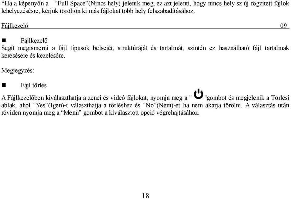 Fájlkezelő 09 Fájlkezelő Segít megismerni a fájl típusok belsejét, struktúráját és tartalmát, szintén ez használható fájl tartalmak keresésére és kezelésére.