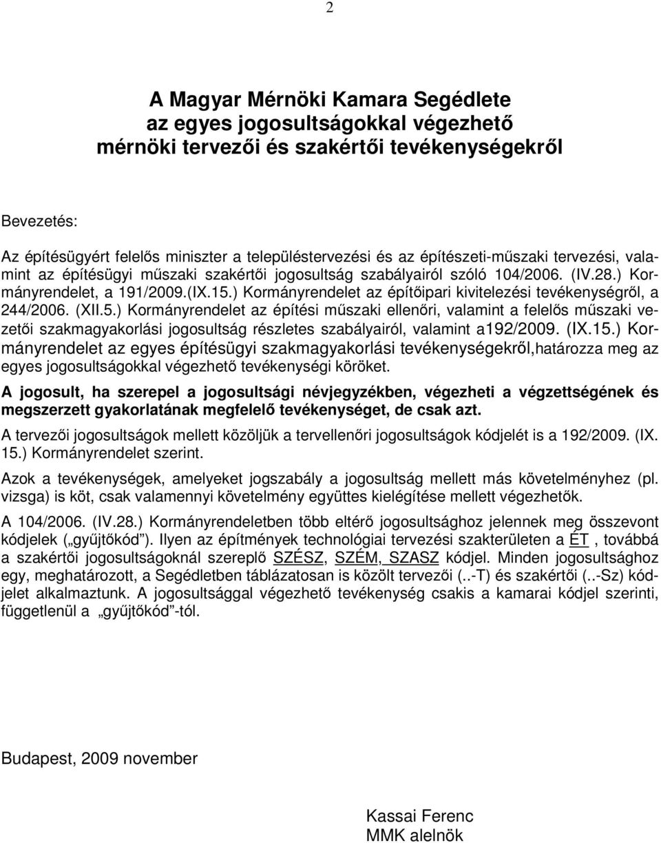 ) Kormányrendelet az építipari kivitelezési tevékenységrl, a 244/2006. (XII.5.