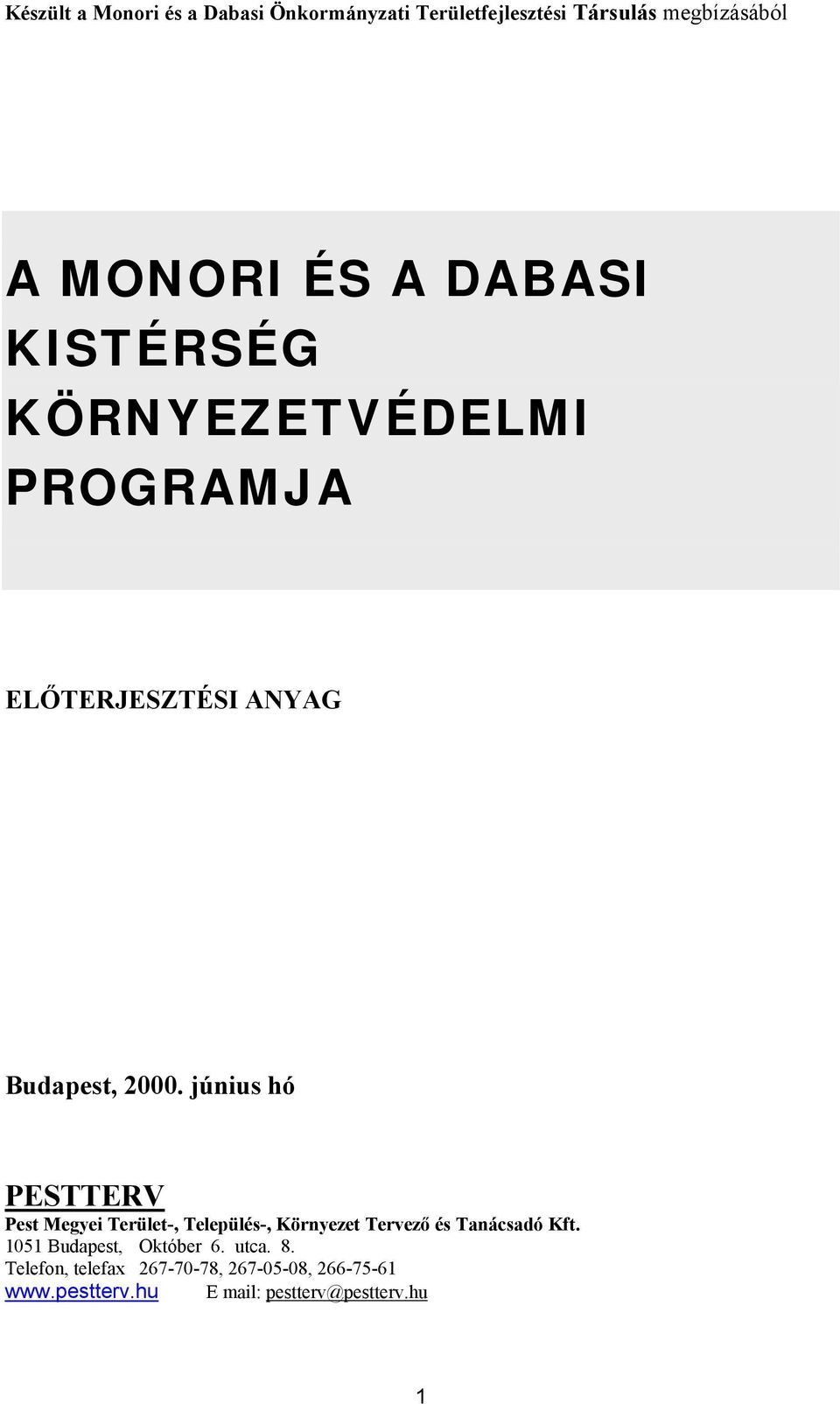 június hó PESTTERV Pest Megyei Terület-, Település-, Környezet Tervező és Tanácsadó Kft.