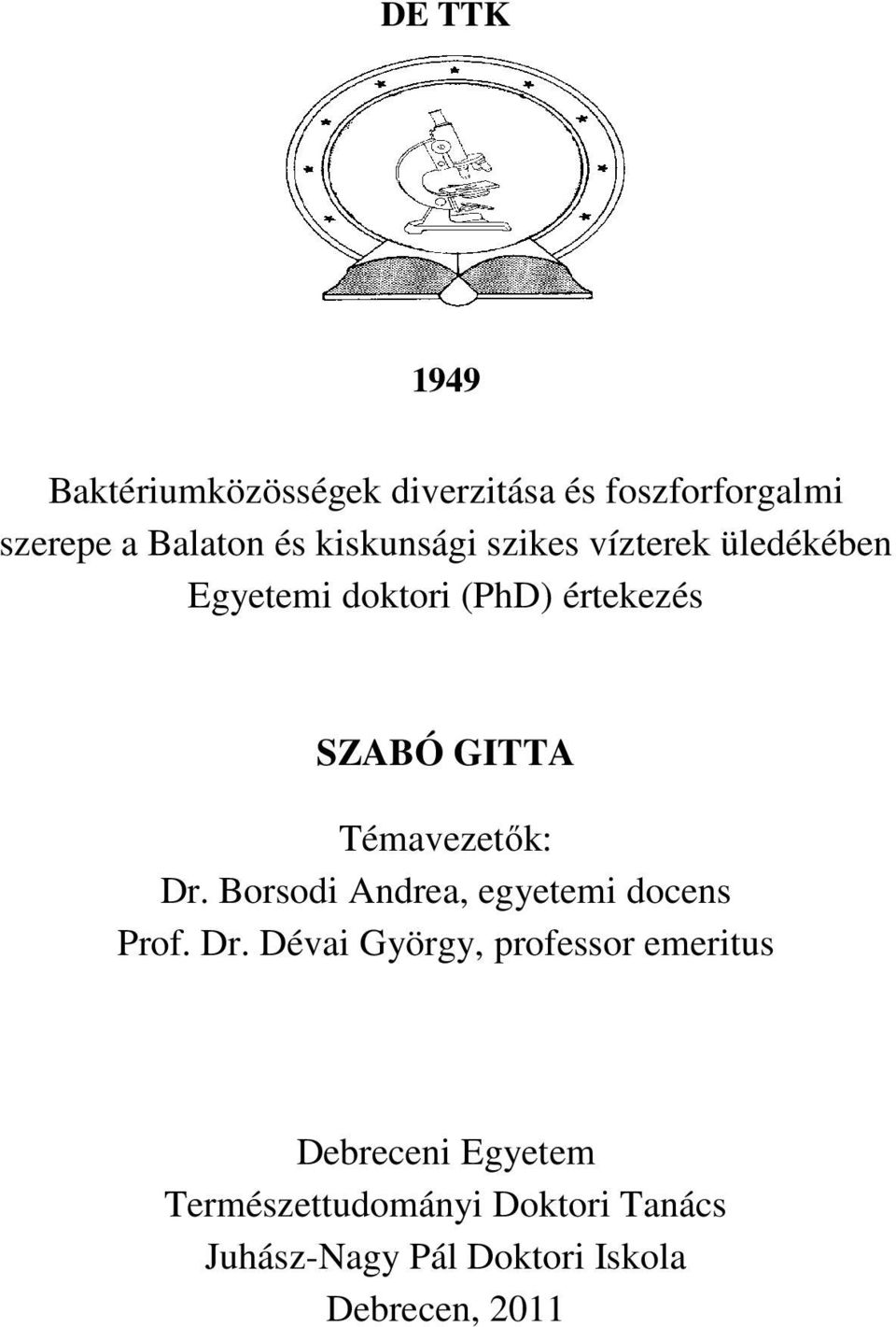 Témavezetők: Dr.