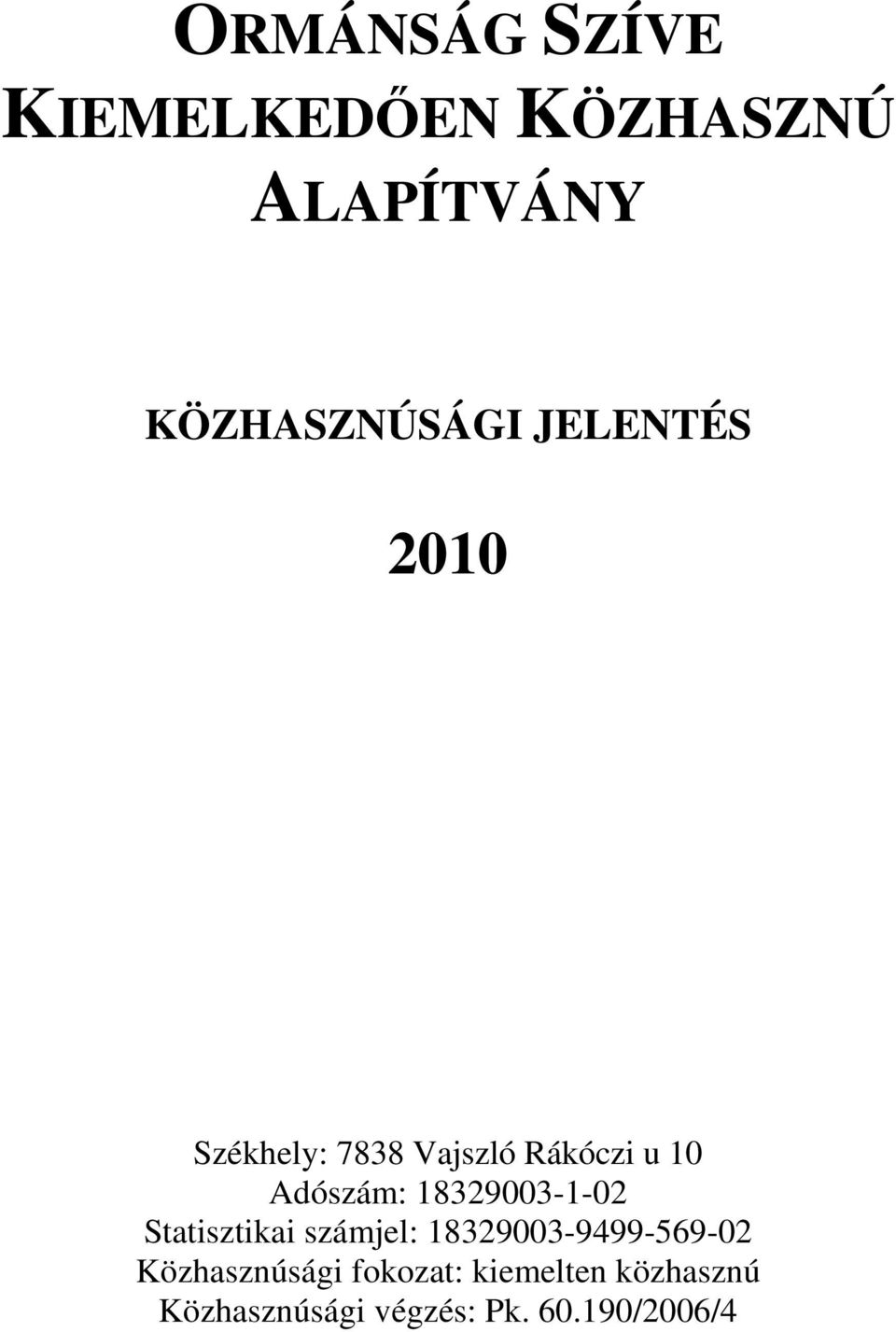 18329003-1-02 Statisztikai számjel: 18329003-9499-569-02