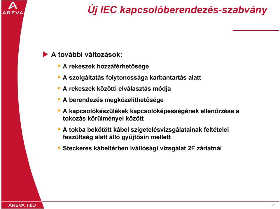 kapcsolóképességének ellenőrzése a tokozás körülményei között A tokba bekötött kábel