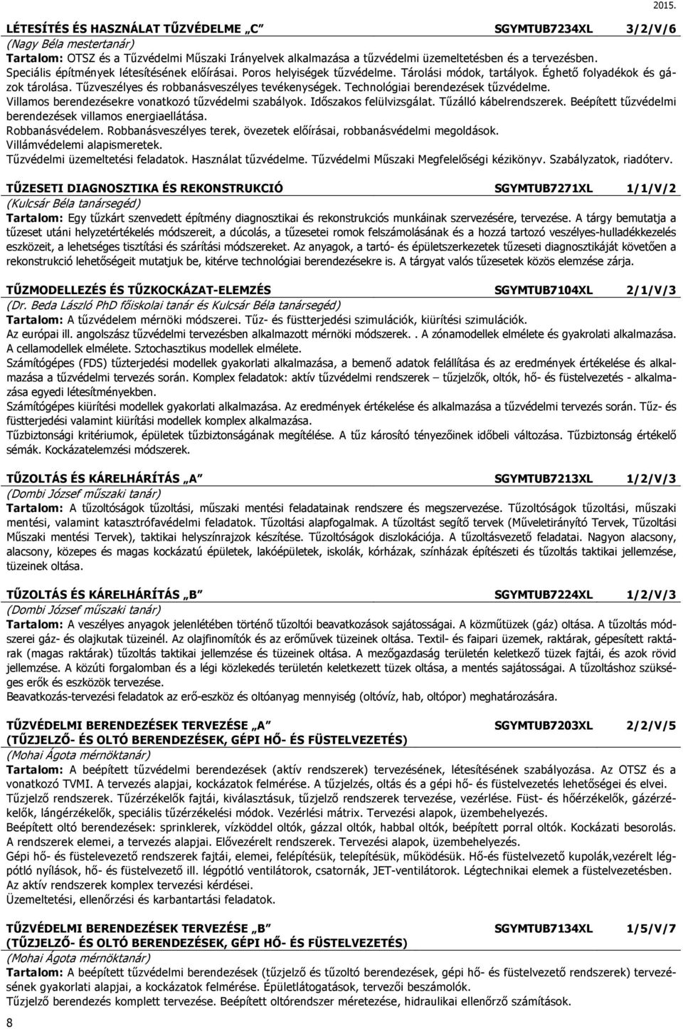 Technológiai berendezések tűzvédelme. Villamos berendezésekre vonatkozó tűzvédelmi szabályok. Időszakos felülvizsgálat. Tűzálló kábelrendszerek.