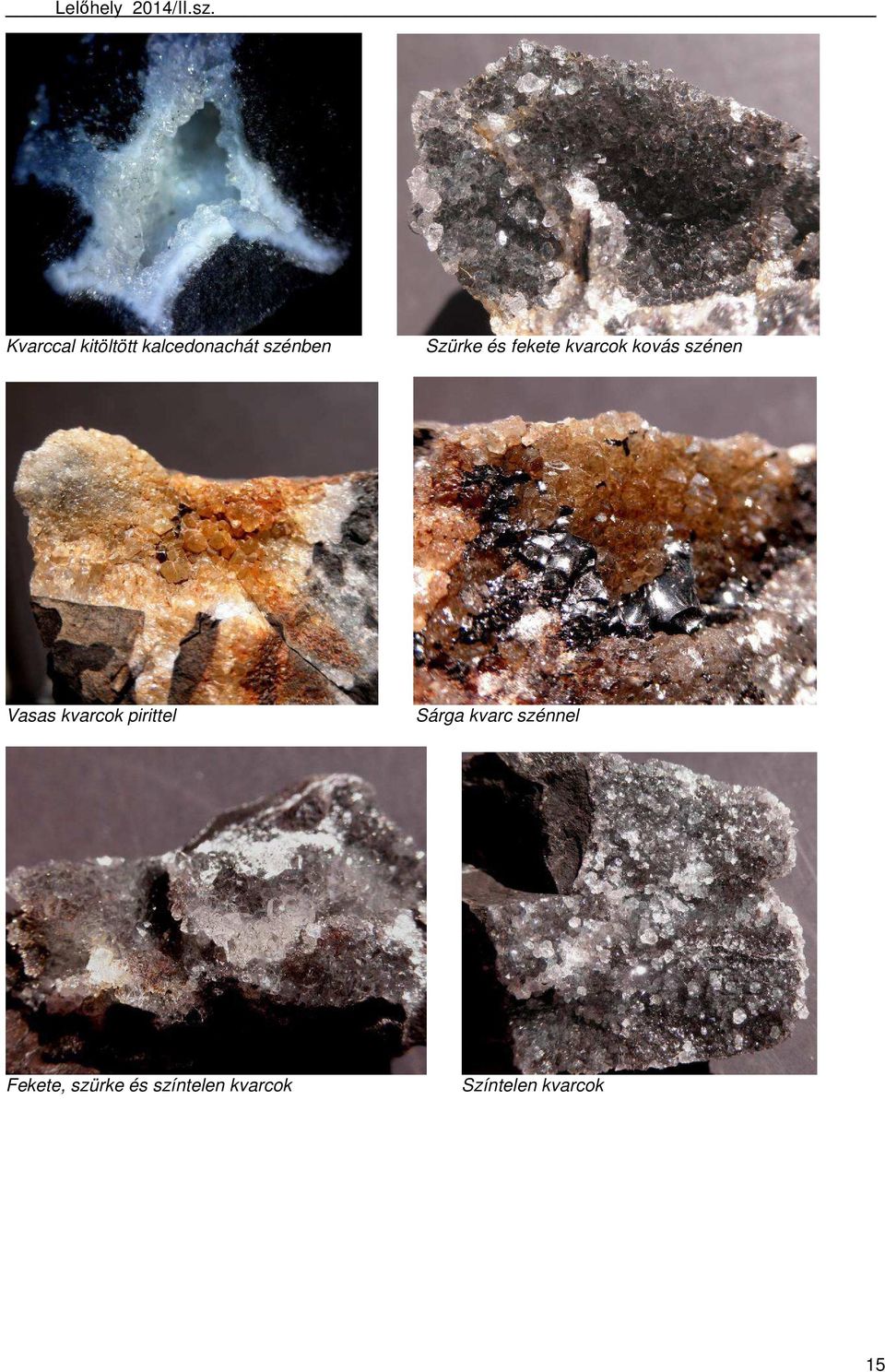 kvarcok pirittel Sárga kvarc szénnel Fekete,