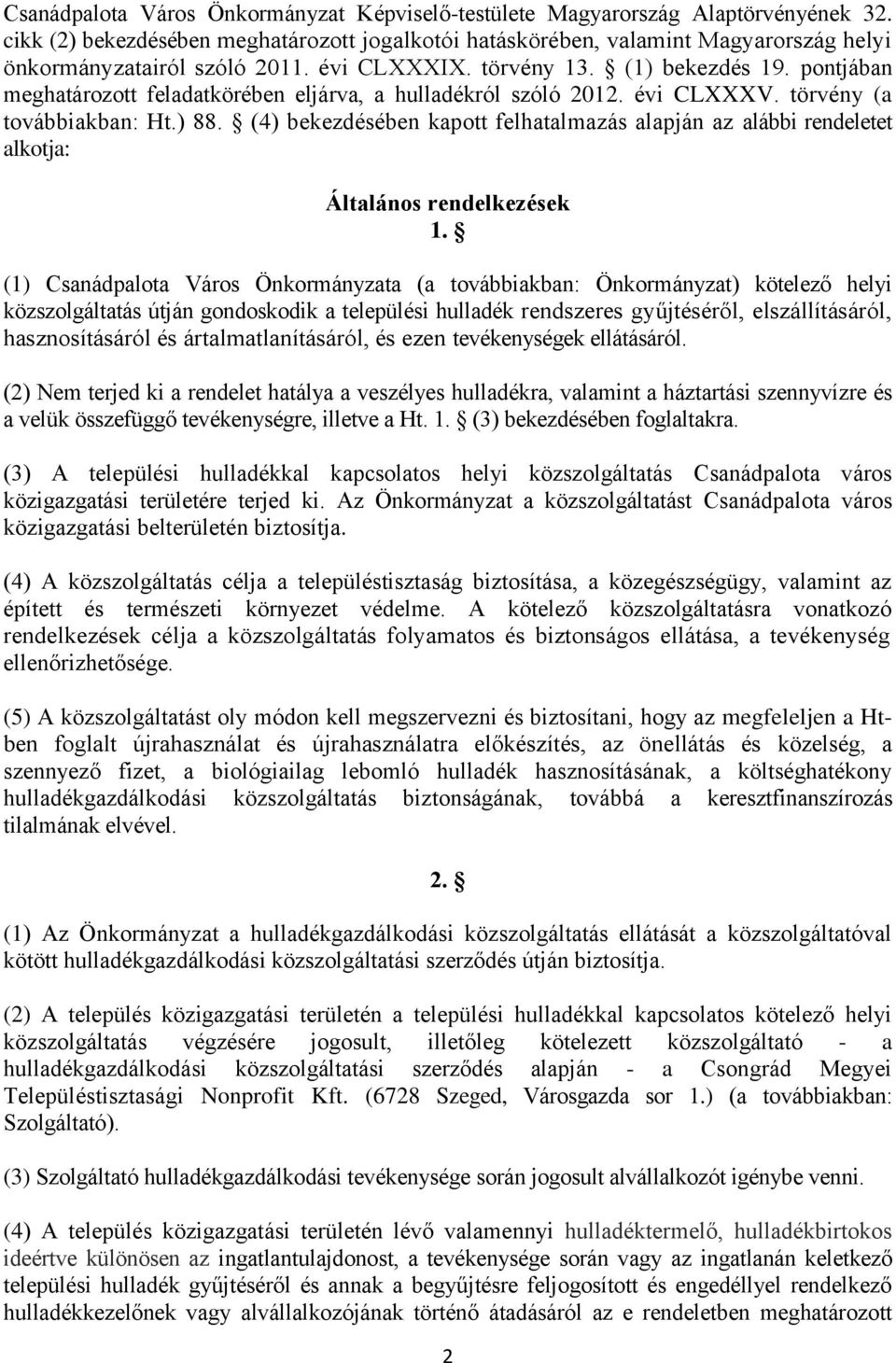 pontjában meghatározott feladatkörében eljárva, a hulladékról szóló 2012. évi CLXXXV. törvény (a továbbiakban: Ht.) 88.