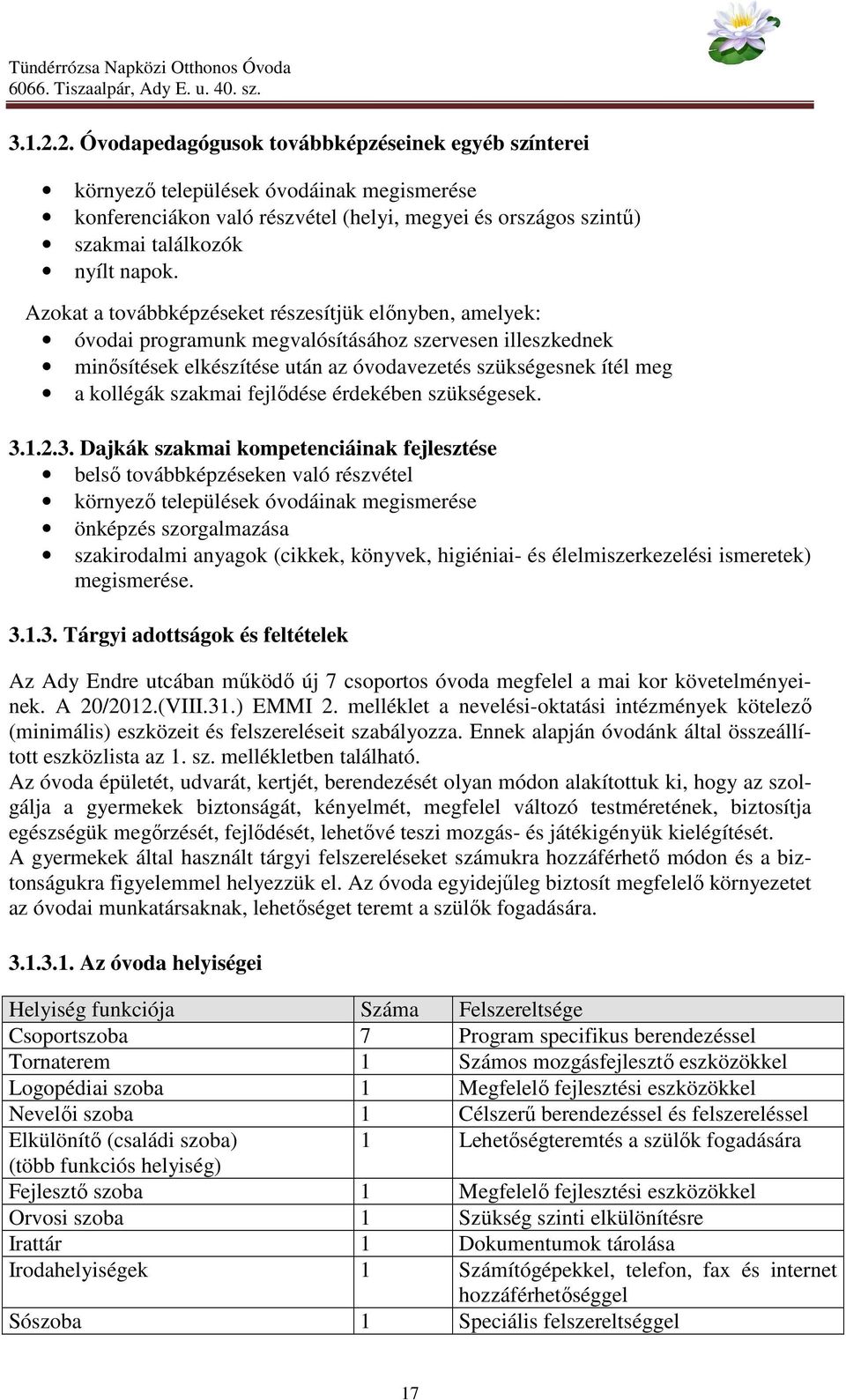 szakmai fejlődése érdekében szükségesek. 3.