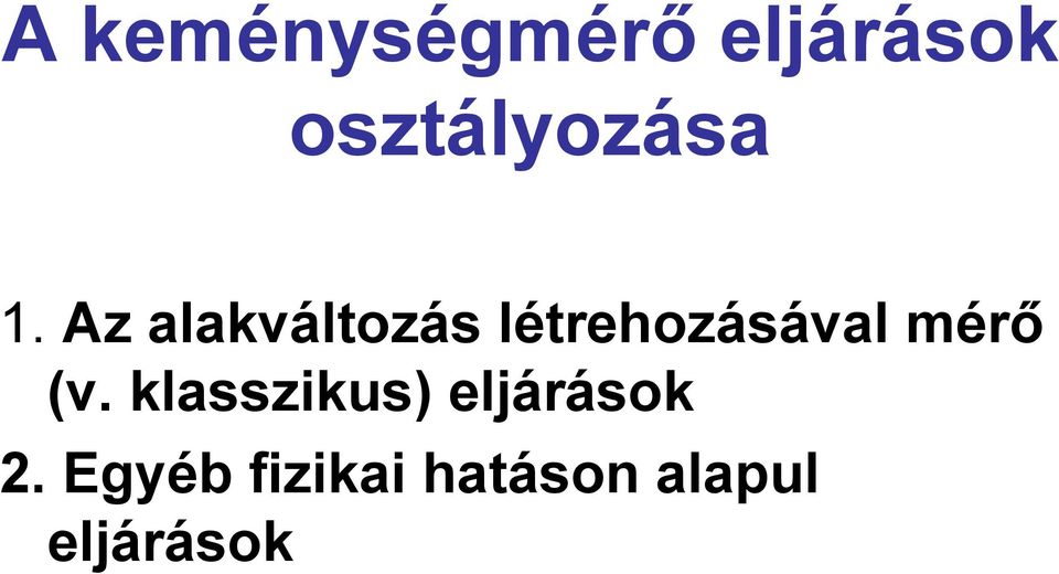 Az alakváltozás létrehozásával mérő