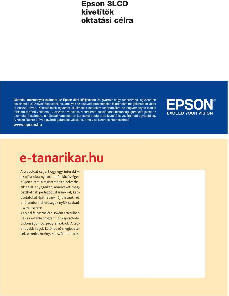 elhelyezhetik saját anyagaikat, amelyeket megoszthatnak pedagógustársaik kal, kapcso latokat építhetnek, újíthatnak fel,