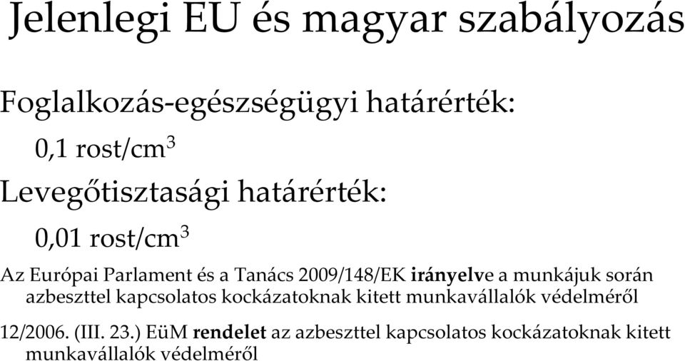 irányelve a munkájuk során azbeszttel kapcsolatos kockázatoknak kitett munkavállalók