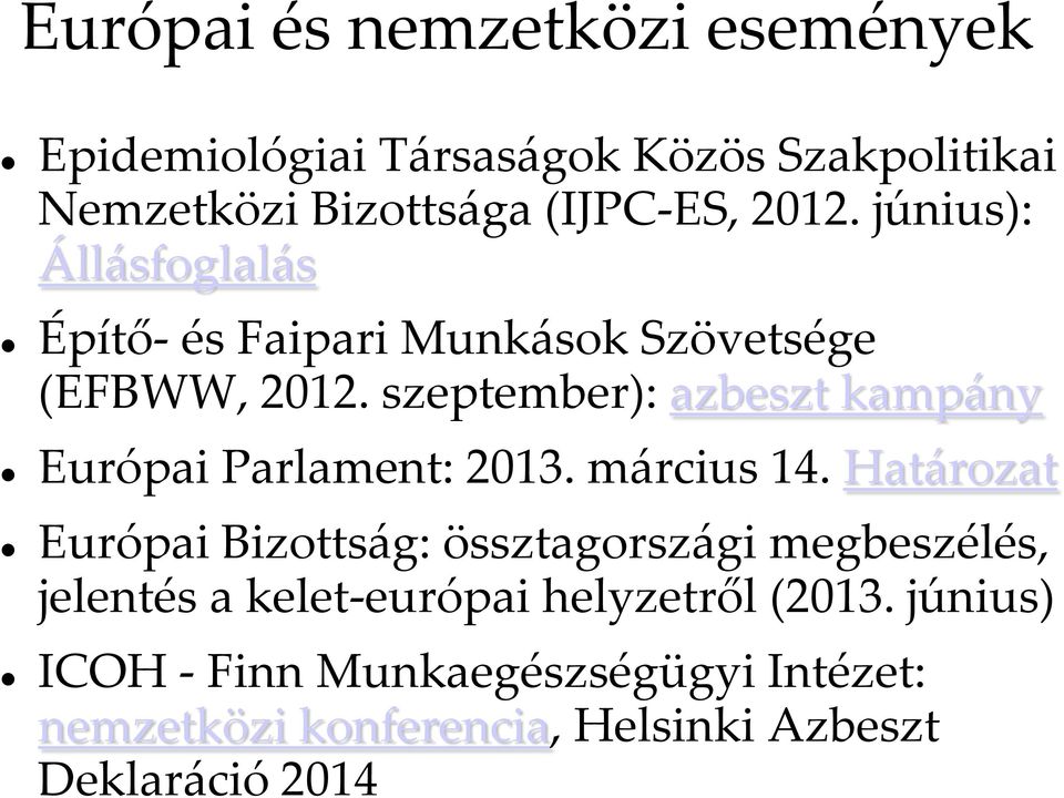 szeptember): azbeszt kampány Európai Parlament: 2013. március 14.