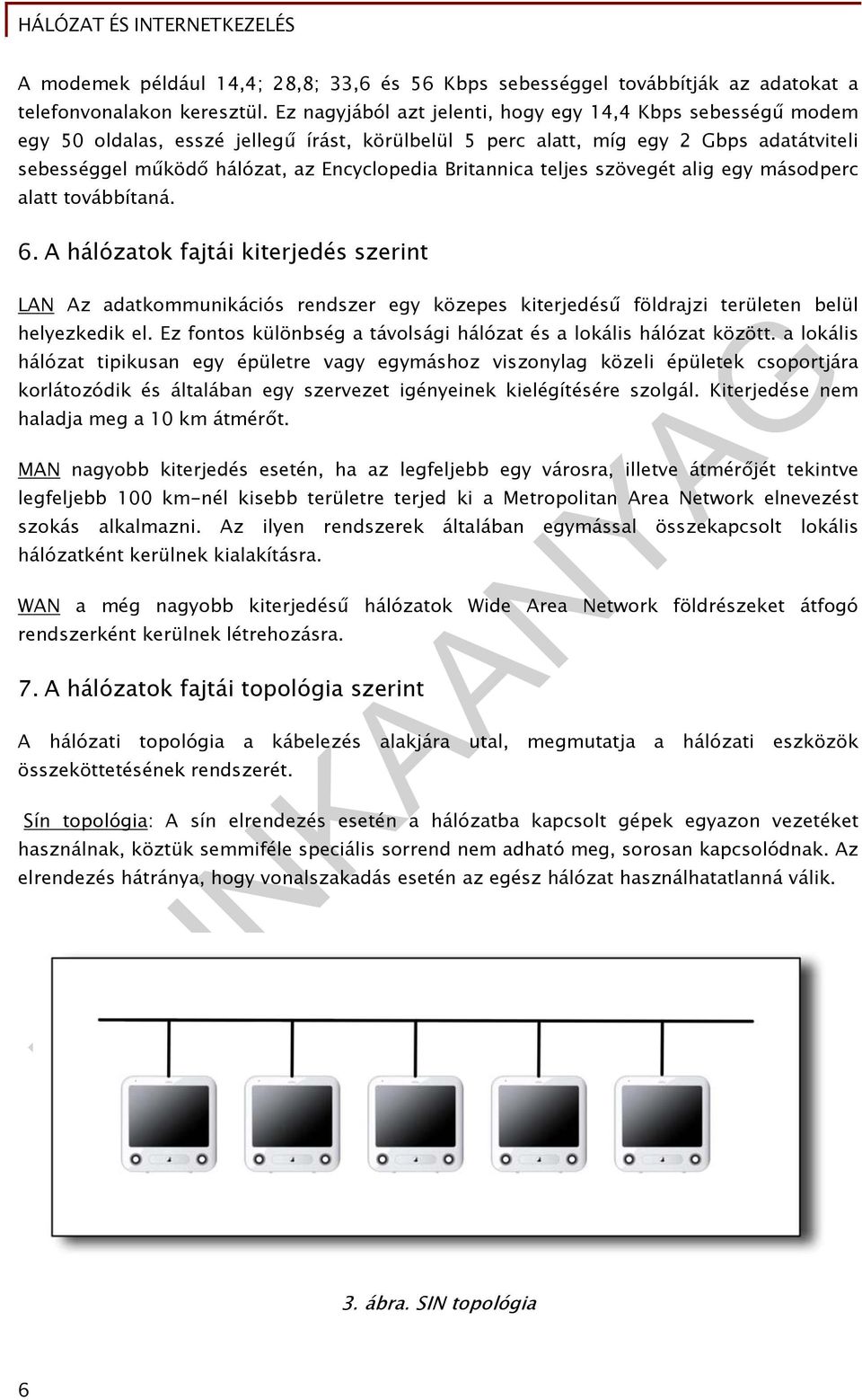 Britannica teljes szövegét alig egy másodperc alatt továbbítaná. 6.