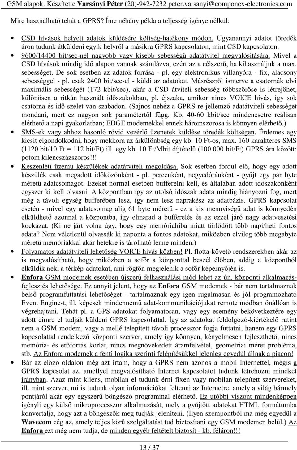 &6'KtYiVRNPLQGLJLGDODSRQYDQQDNV]iPOi]YDH]pUWD]DFpOV]HU&KDNLKDV]QiOMXNDPD[ sebességet. De sok esetben az adatok forrása - pl.