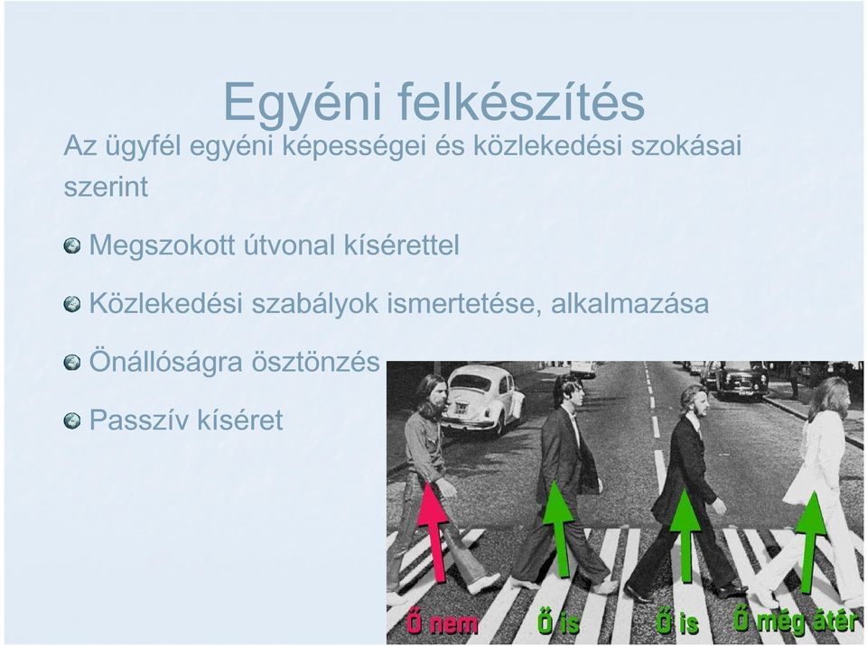 útvonal kísérettel Közlekedési szabályok