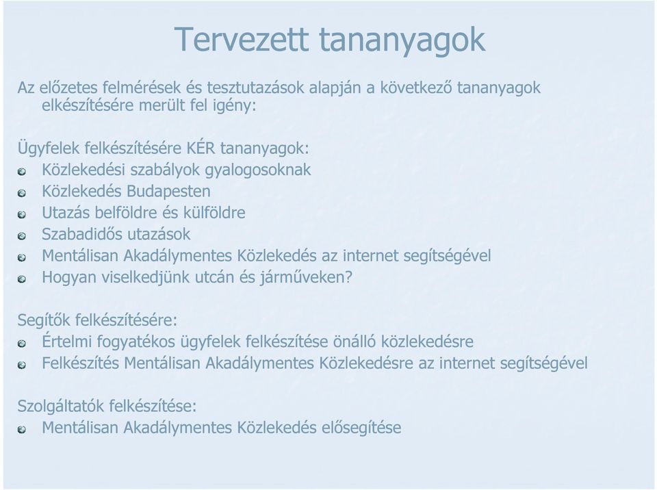 Közlekedés az internet segítségével Hogyan viselkedjünk utcán és járműveken?