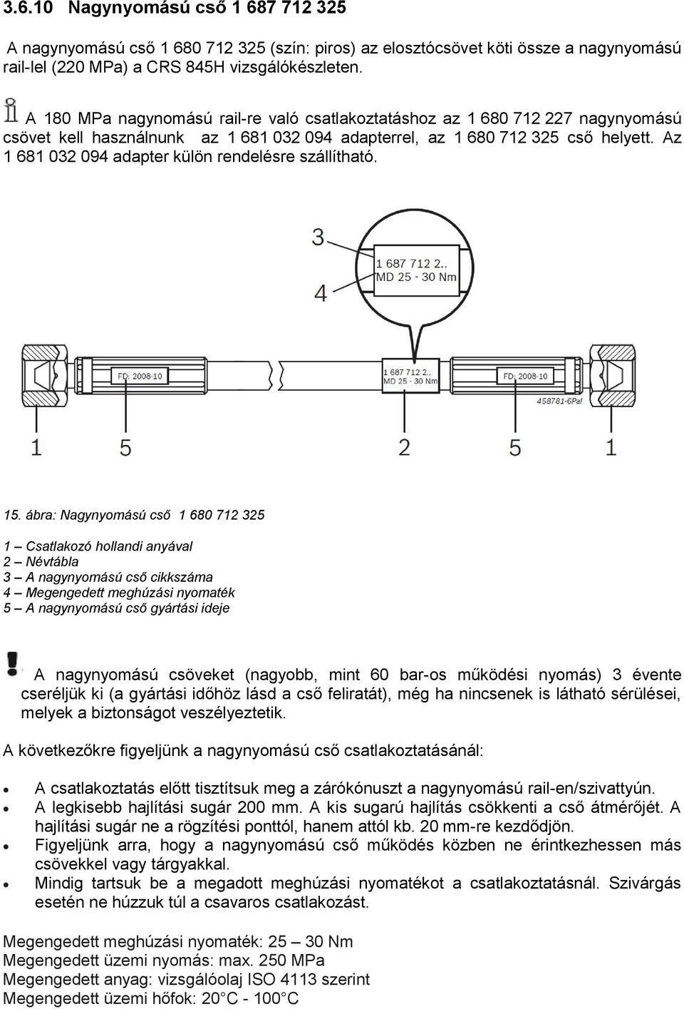 Az 1 681 032 094 adapter külön rendelésre szállítható. 15.