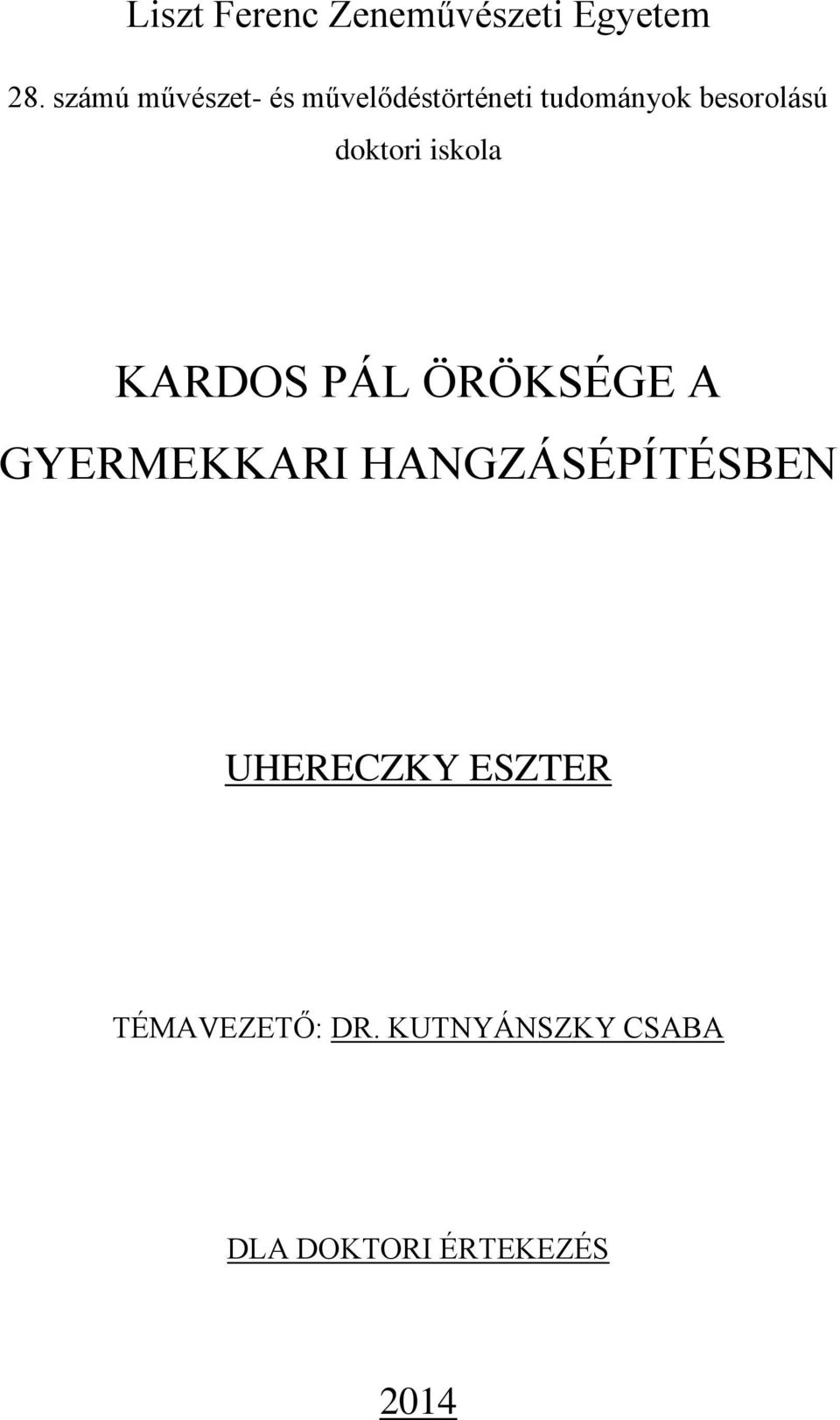 doktori iskola KARDOS PÁL ÖRÖKSÉGE A GYERMEKKARI