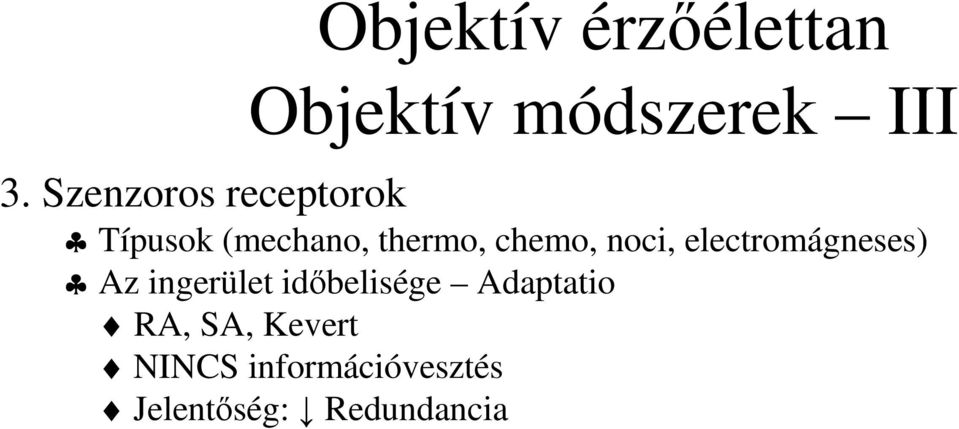 noci, electromágneses) Az ingerület időbelisége