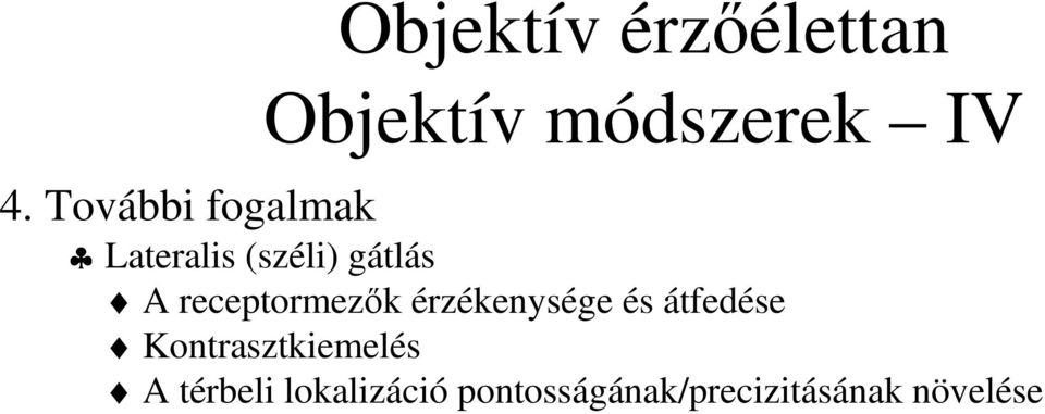 receptormezők érzékenysége és átfedése