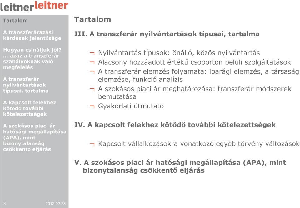 szolgáltatások elemzés folyamata: iparági elemzés, a társaság elemzése, funkció analízis meghatározása: