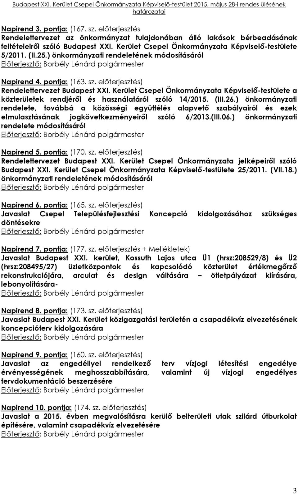 Kerület Csepel Önkormányzata Képviselő-testülete a közterületek rendjéről és használatáról szóló 14/2015. (III.26.