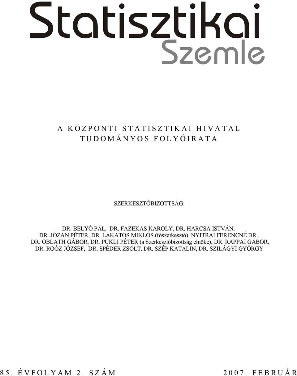 LAKATOS MIKLÓS (főszerkesztő), NYITRAI FERENCNÉ DR., DR. OBLATH GÁBOR, DR.