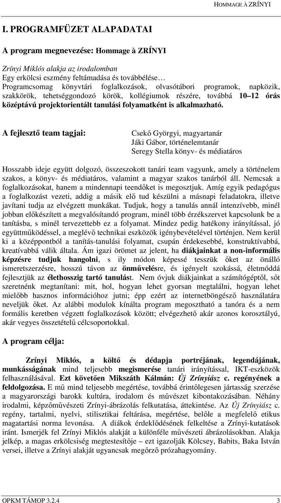 kód Fellebbezés vonzónak Nagylelkűség a két zrínyi miklós alakja a legújabb  történeti kutatások tükrében szponzor Zamatos fürdés