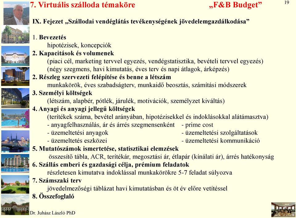 Részleg szervezeti felépítése és benne a létszám munkakörök, éves szabadságterv, munkaidő beosztás, számítási módszerek 3.