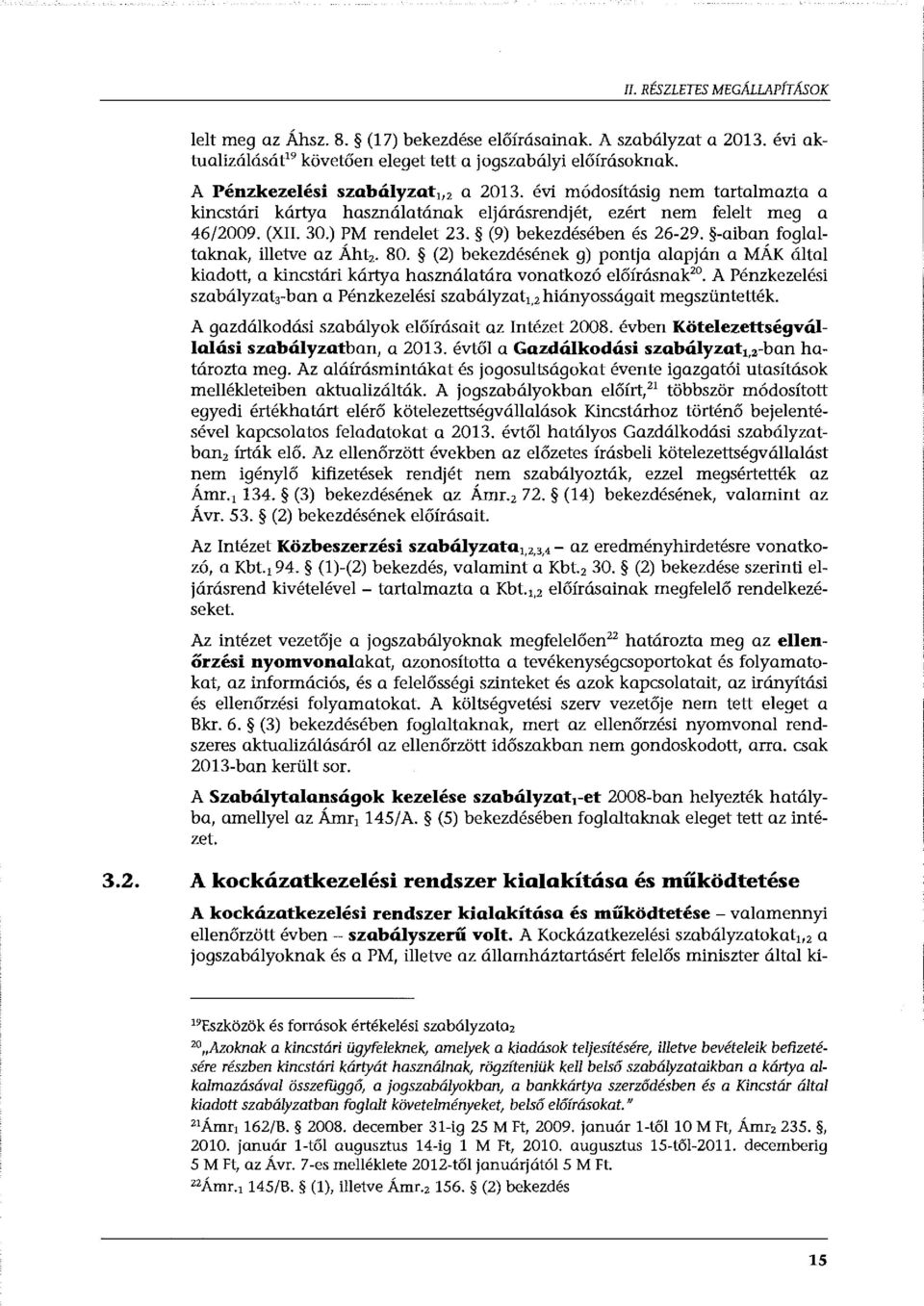 (9) bekezdésében és 26-29. -aiban foglaltaknak, illetve az Áht2. 80.