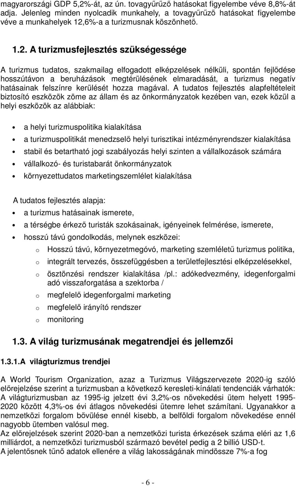 6%-a a turizmusnak köszönhető. 1.2.