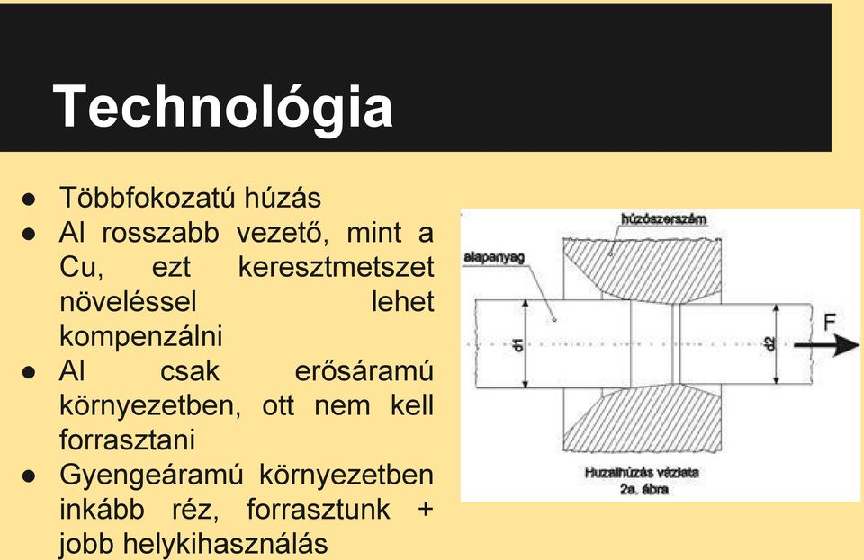 erősáramú környezetben, ott nem kell forrasztani