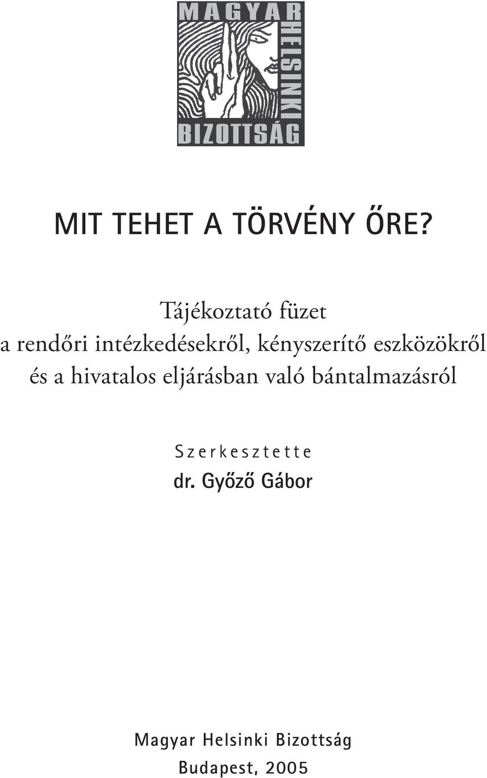 kényszerítő eszközökről és a hivatalos eljárásban való