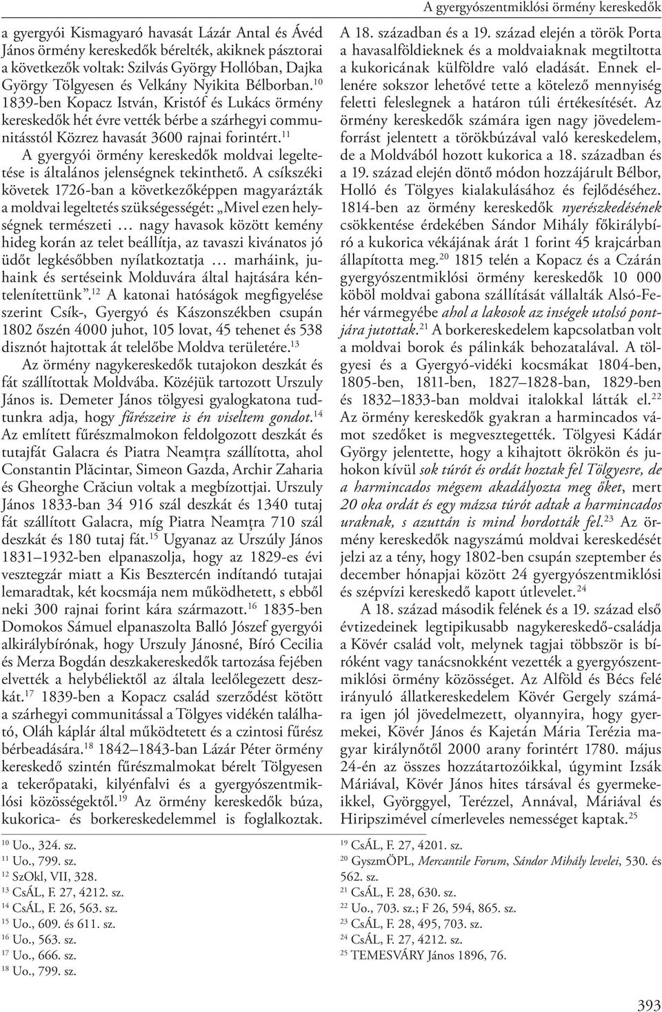 11 A gyergyói örmény kereskedők moldvai legeltetése is általános jelenségnek tekinthető.