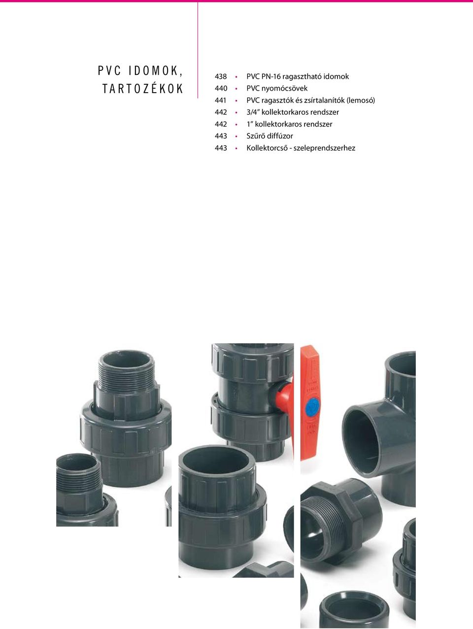 zsírtalanítók (lemosó) 442 3/4 kollektorkaros rendszer 442 1