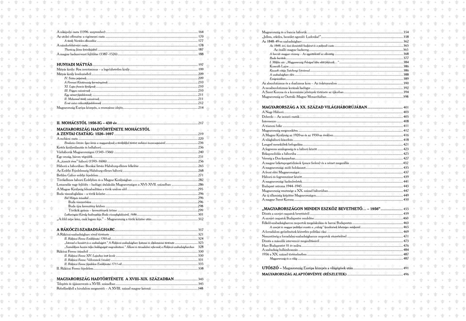 .. 209 A Firenzei Köztársaság kormányának... 210 XI. Lajos francia királynak... 210 III. Frigyes császárnak... 210 Egy német fejedelemnek... 211 II. Mohamed török császárnak.