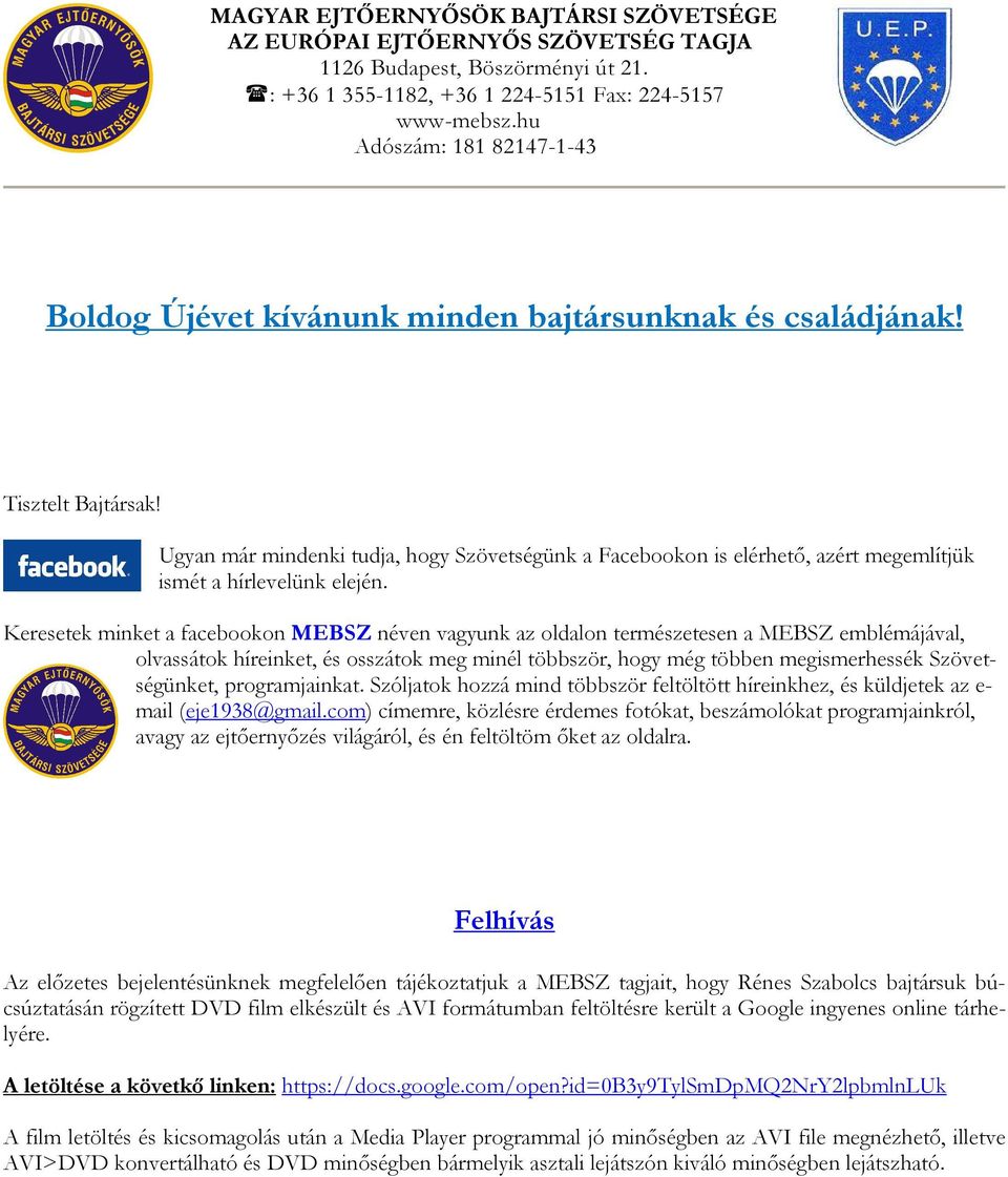 Ugyan már mindenki tudja, hogy Szövetségünk a Facebookon is elérhető, azért megemlítjük ismét a hírlevelünk elején.