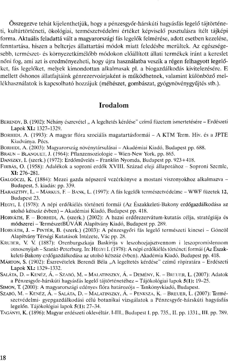 Az egészségesebb, természet- és környezetkímélőbb módokon előállított állati termékek iránt a kereslet nőni fog, ami azt is eredményezheti, hogy újra használatba veszik a régen felhagyott legelőket,