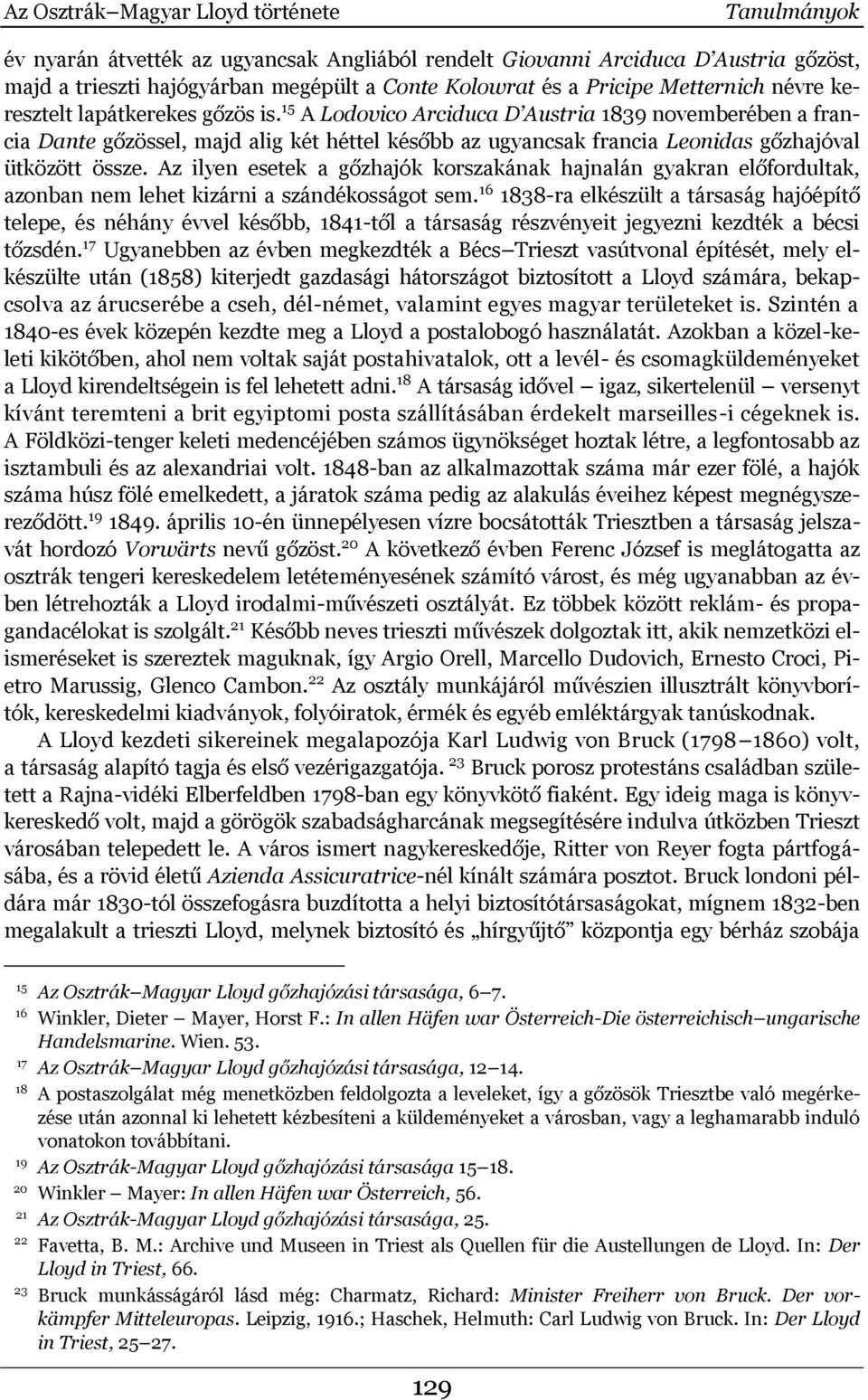 15 A Lodovico Arciduca D Austria 1839 novemberében a francia Dante gőzössel, majd alig két héttel később az ugyancsak francia Leonidas gőzhajóval ütközött össze.