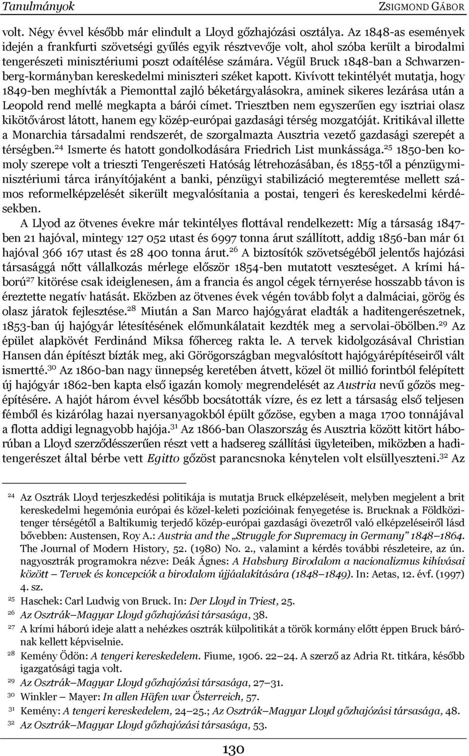 Végül Bruck 1848-ban a Schwarzenberg-kormányban kereskedelmi miniszteri széket kapott.