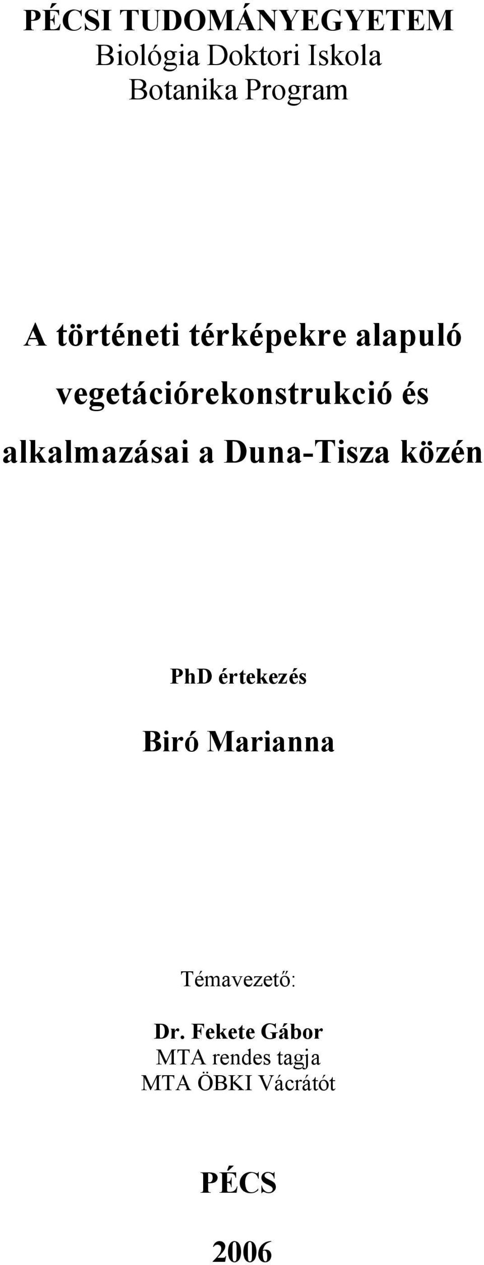 alkalmazásai a Duna-Tisza közén PhD értekezés Biró Marianna